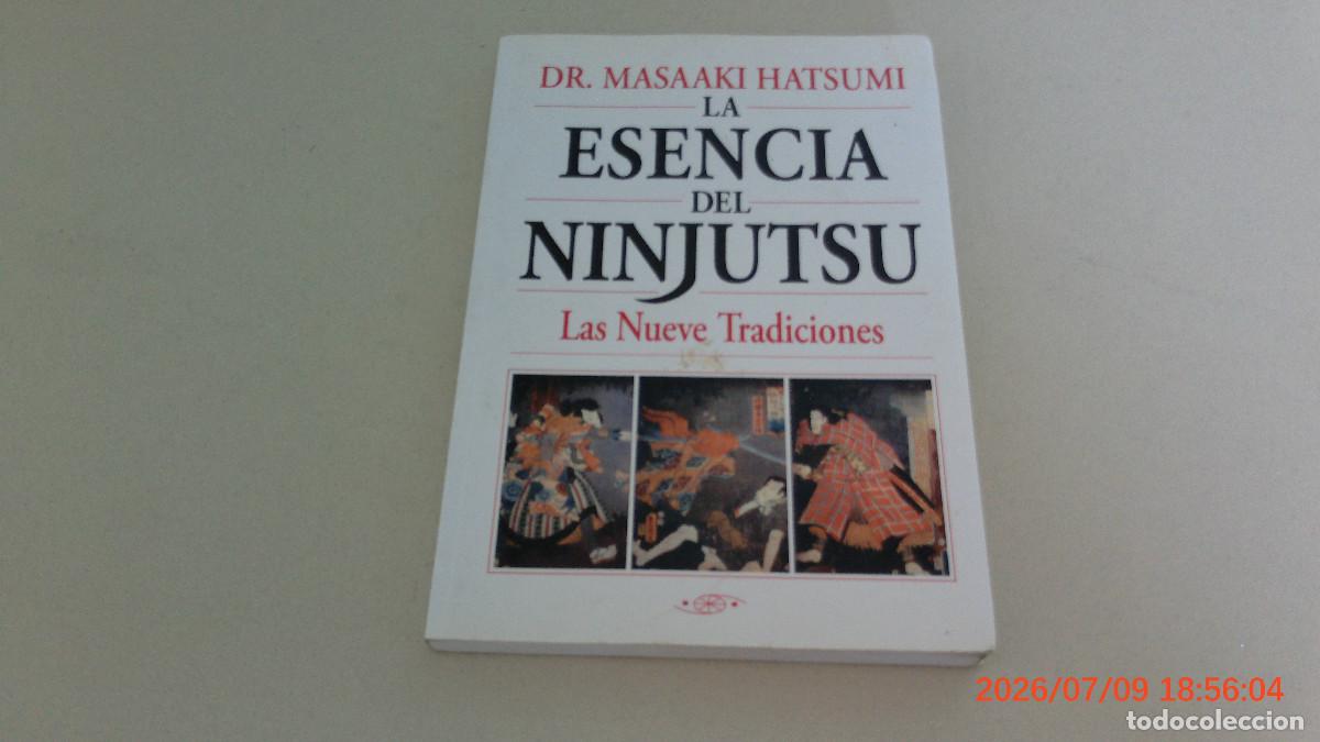 Libros antiguos: Esencia Del Ninjutsu, La - Las Nueve Tradiciones DR MASAAKI HATSUMI