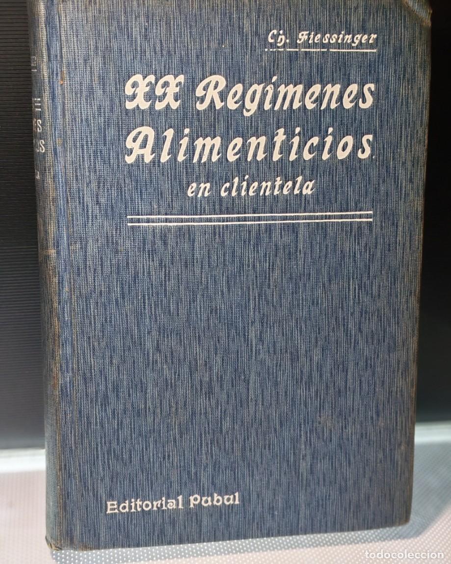 Libros antiguos: &rdquo;XX Reg&iacute;menes Alimenticios en clientela&rdquo;. Dr. Charles Albert Fiessinger. 1913