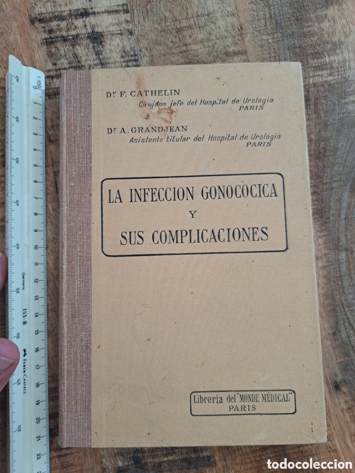 Libros antiguos: Jml F. Cathelin, A. Grandjean, La infeccion gonococica y sus comolicaciones, Monte medical, Paris