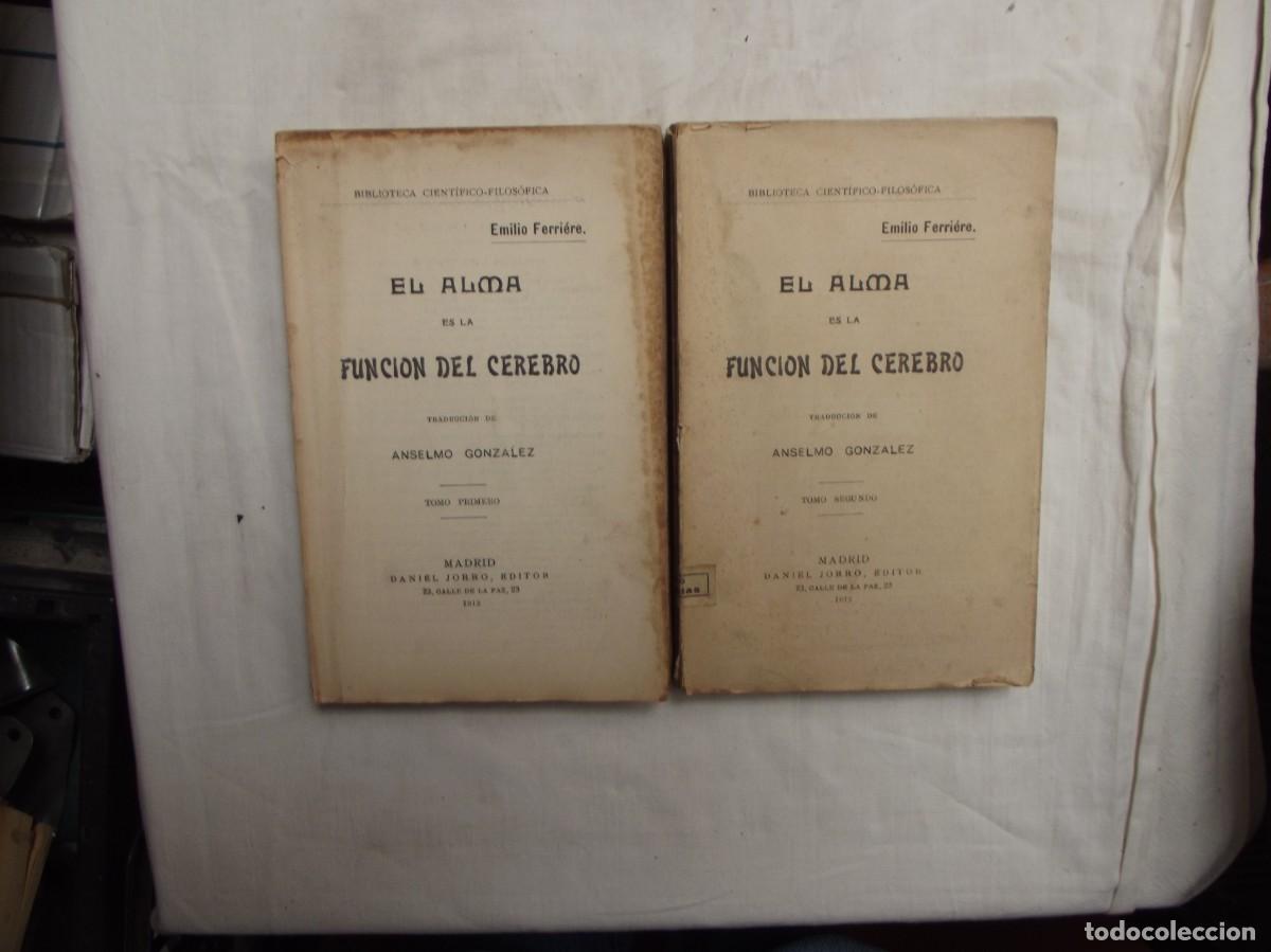 Libros antiguos: EL ALMA DE LA FUNCION DEL CEREBRO DE EMILIO FERRIERE ( 2 TOMOS )