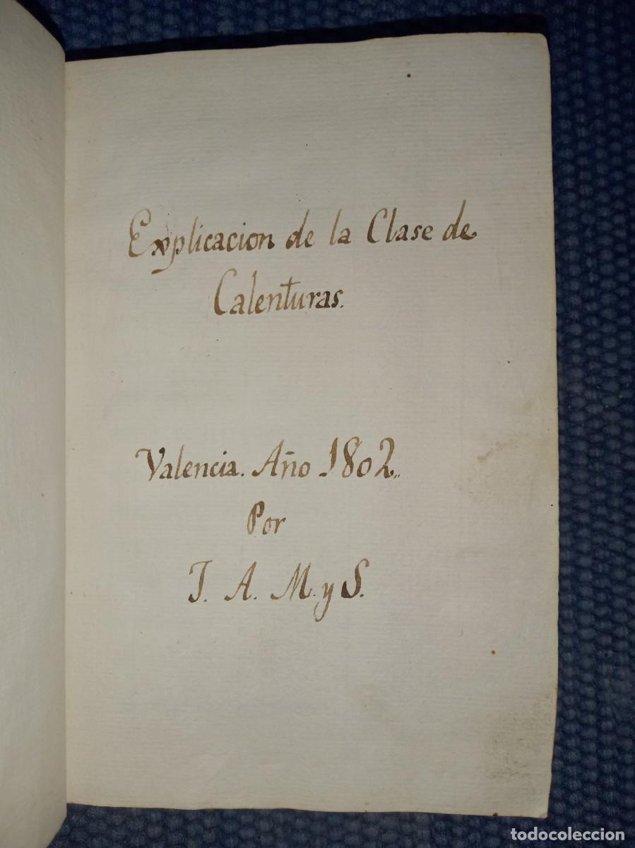 Libros antiguos: Manuscrito Explicaci&oacute;n de la clase de calenturas - Valencia -