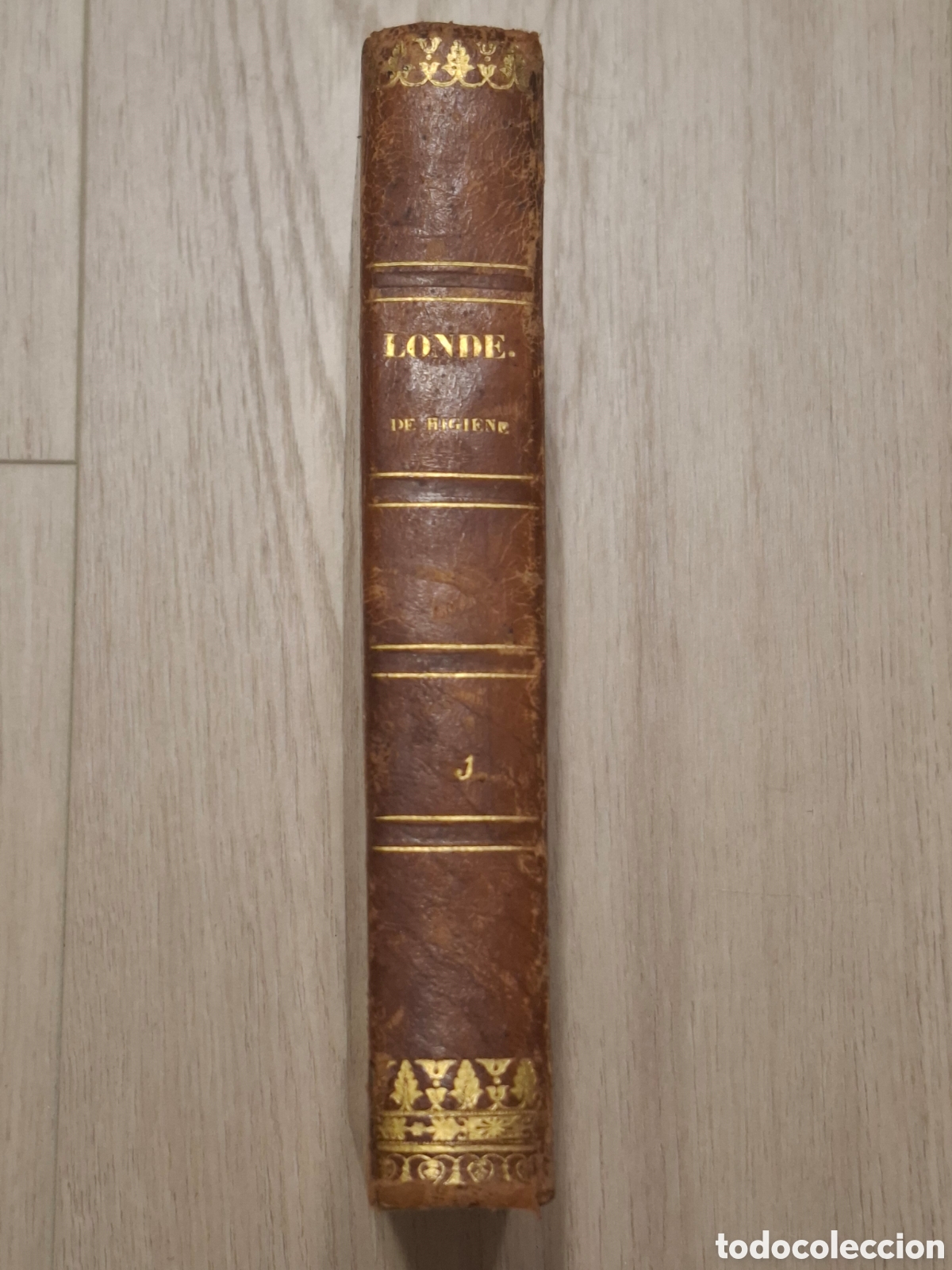 Libros antiguos: Tratado completo de higiene, por Carlos Londe, Tomo I, Librer&iacute;a Viuda de Calleja e hijos 1843