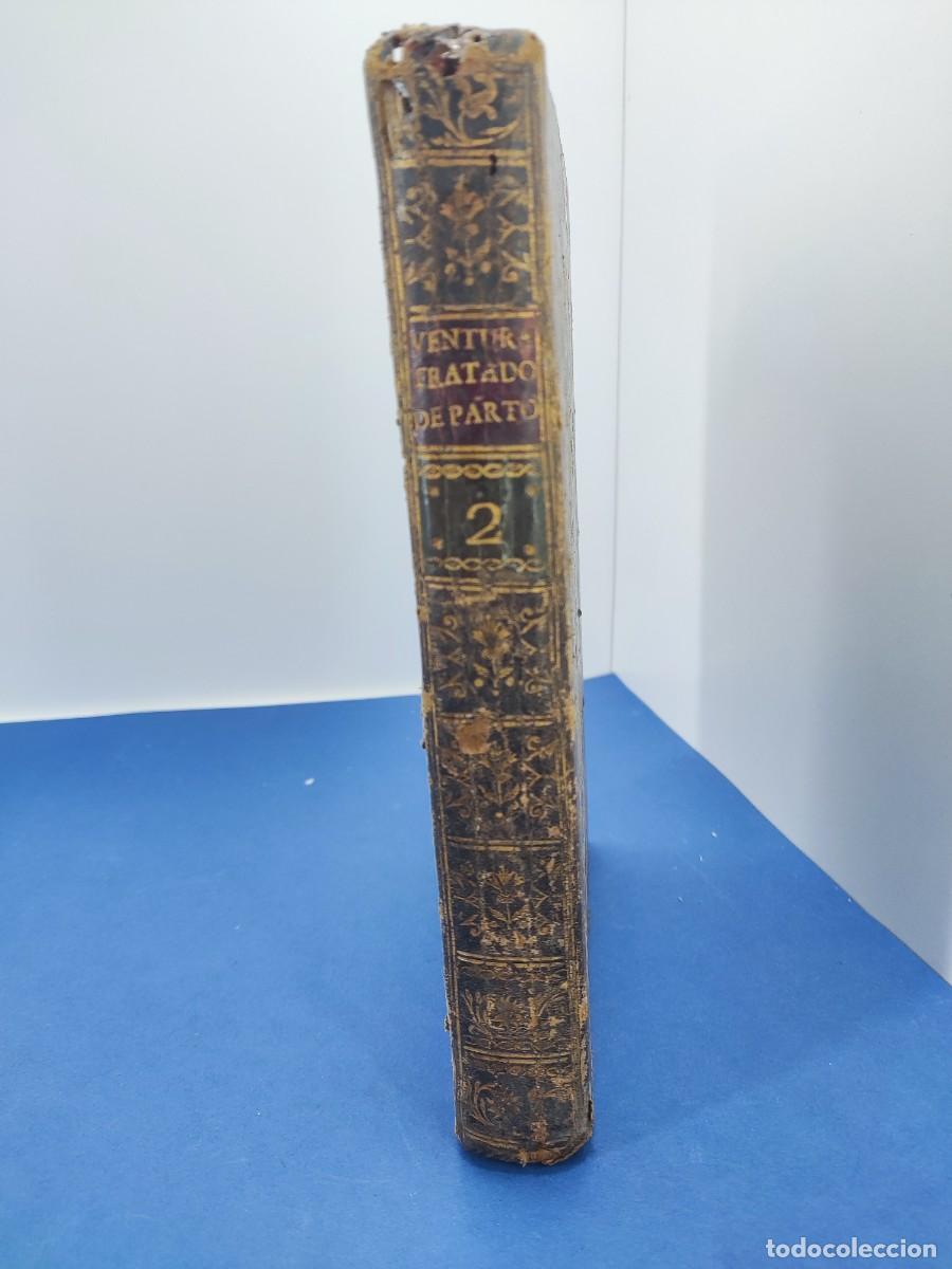 Libros antiguos: PRECEPTOS GENERALES SOBRE LAS OPERACIONES DE LOS PARTOS (Vol.2) / JOSEPH VENTURA PASTOR / 1&ordf;ed. 1790
