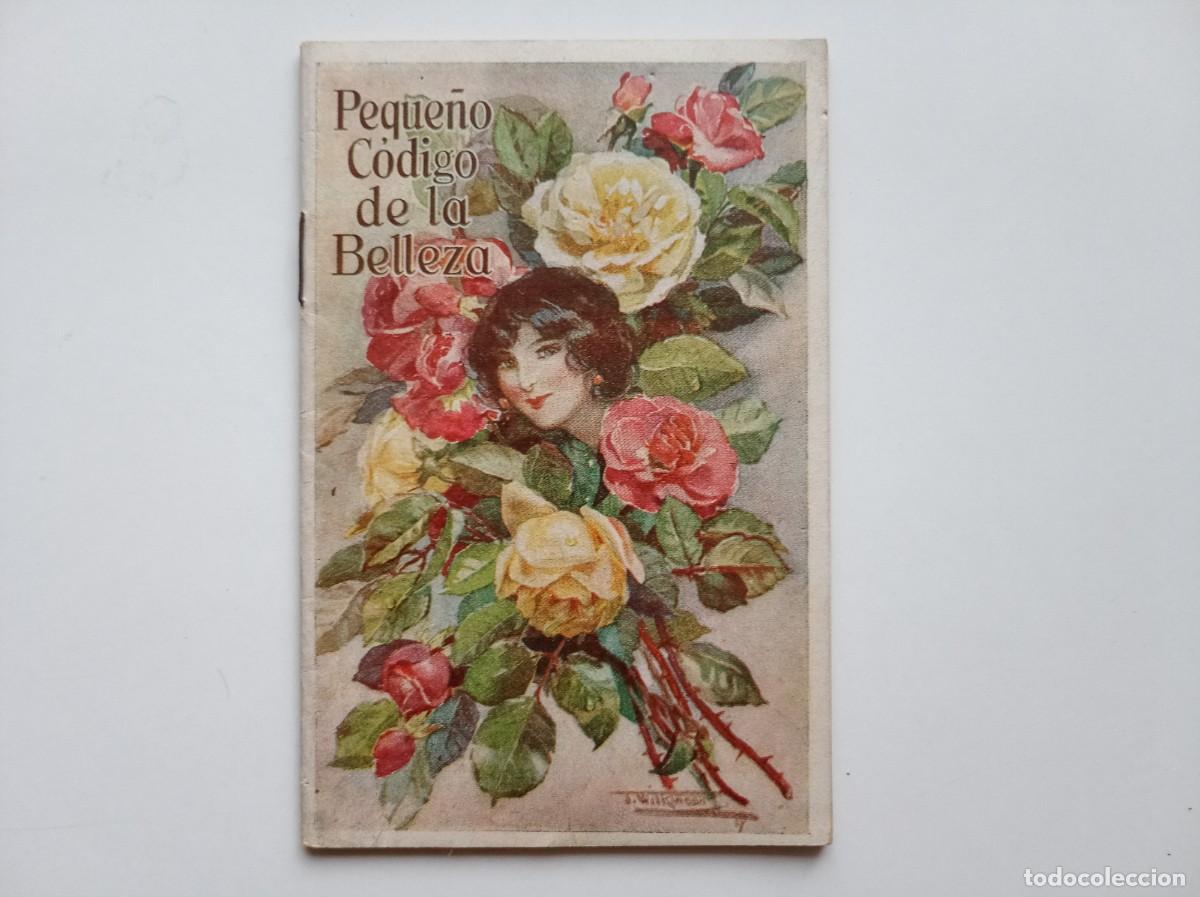 Libros antiguos: PEQUE&Ntilde;O CODIGO DE LA BELLEZA. FORMULARIO Y RECETARIO. 1930. ILUSTRADO.