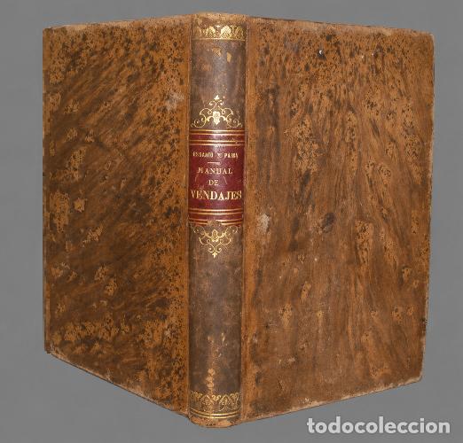 Libros antiguos: �F1421 - [A&Ntilde;O 1877]. MANUAL DE VENDAJES APOSITOS Y APARATOS. LAS REGLAS PARA PRACTICAR CURAS.