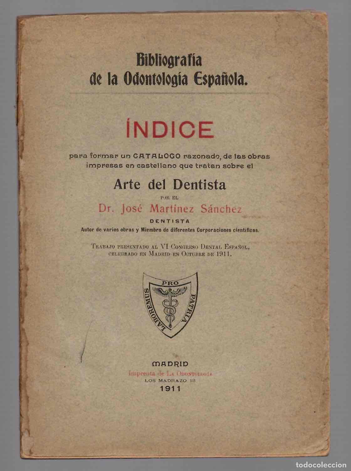 Libros antiguos: INDICE DE OBRAS IMPRESAS EN CASTELLANO QUE TRATAN SOBRE EL ARTE DEL DENTISTA. JOSE MARTINEZ SANCHEZ