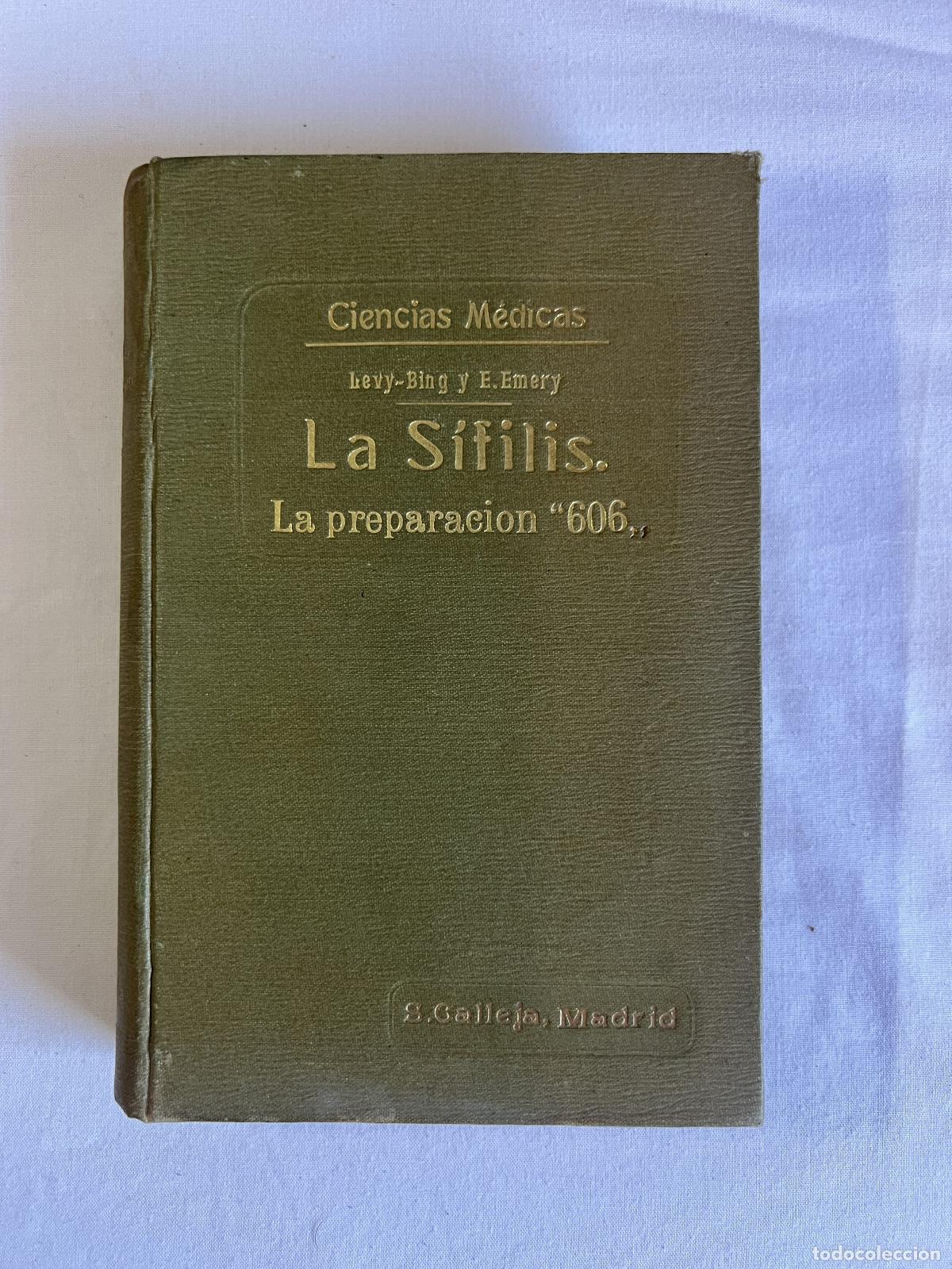 Libros antiguos: La S&iacute;filis - La preparaci&oacute;n 606 - La S&iacute;filis. La preparaci&oacute;n 606. Colecci&oacute;n Ciencias M&eacute;dicas. Inter&eacute;