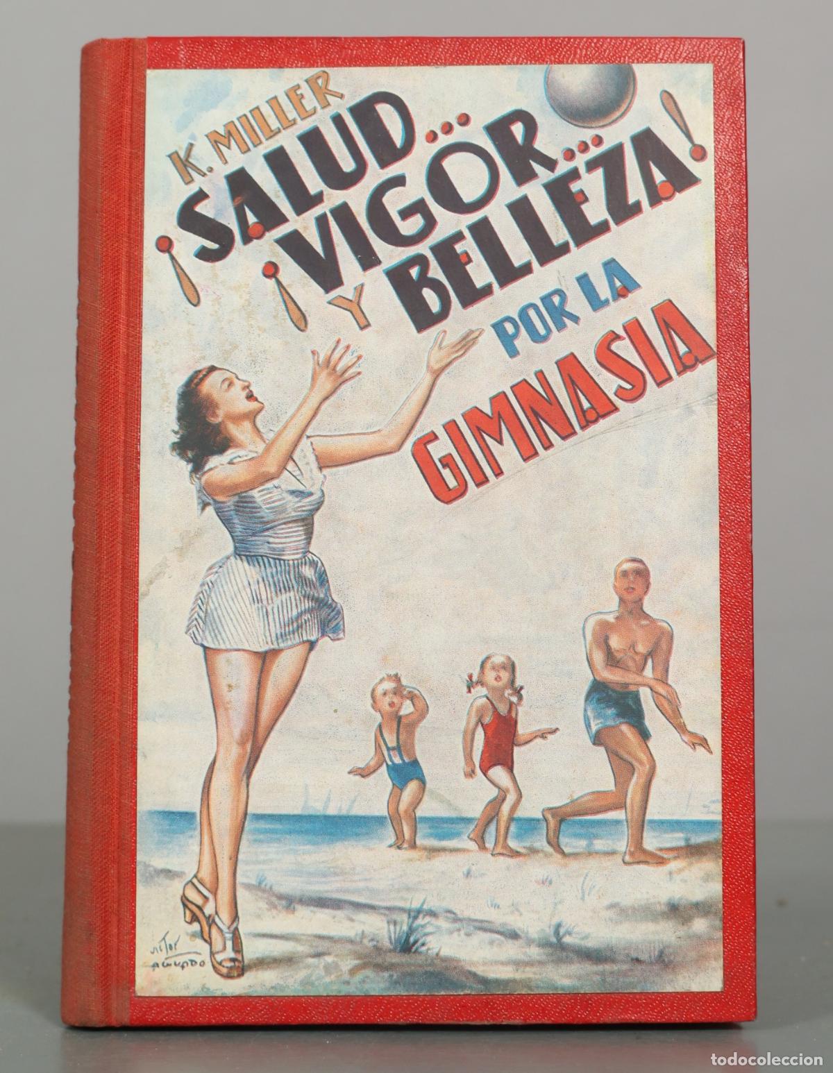 Libros antiguos: Salud, vigor y belleza por la gimnasia sin aparatos - Karl Miller