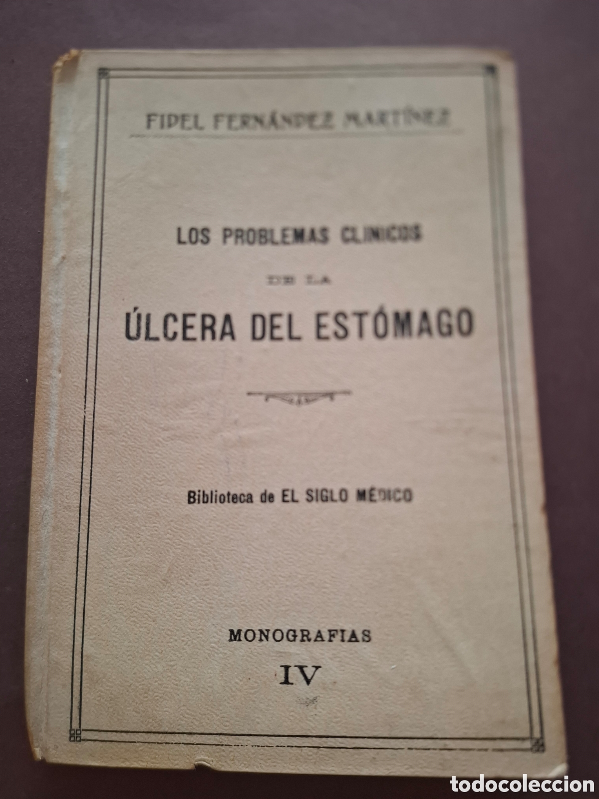 Libros antiguos: Los problemas cl&iacute;nicos de la &uacute;lcera de est&aacute;mago - Fidel Fernandez Mtinez - 1929- con ex libris