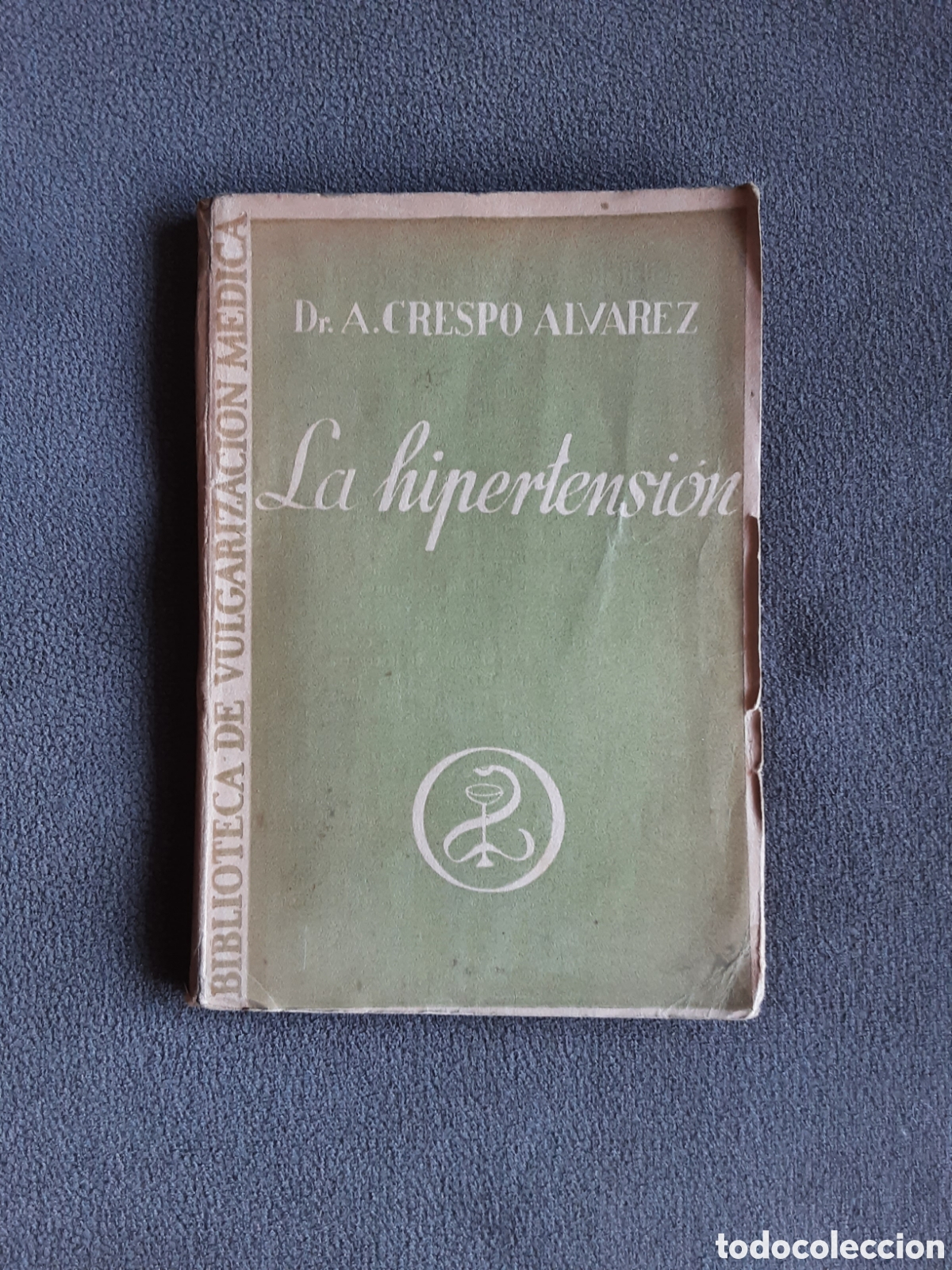 Libros antiguos: LIBRO ANTOGUO 1934 LA HIPERTENSION POR DR. A. CRESPO ALVAREZ MEDICINA