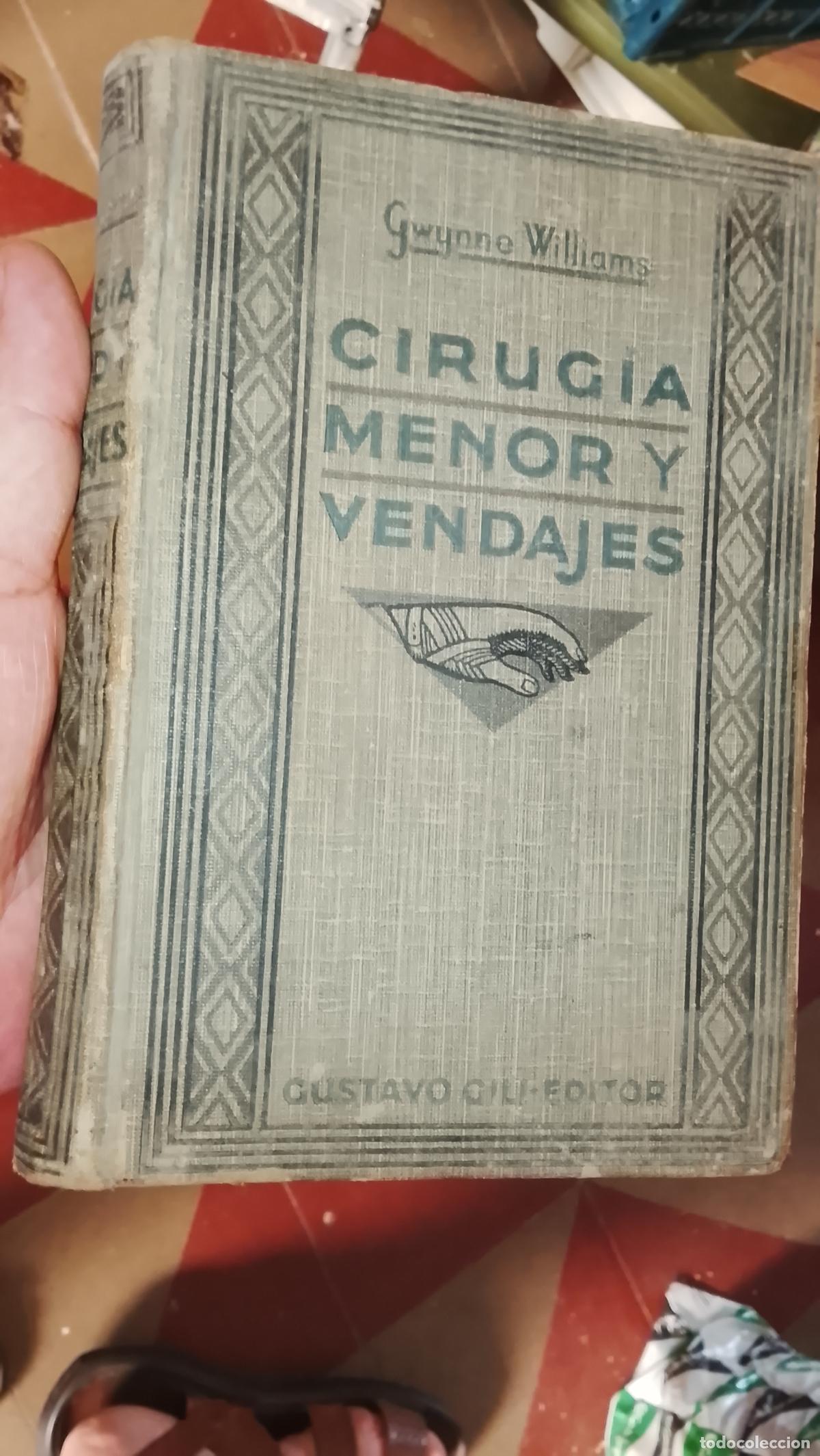 Libros antiguos: CIRUGIA MENOR Y VENDAJES GUSTAVO GILI EDITOR 1926 MCMXXVI DR. GWYNNE WILLIAMS