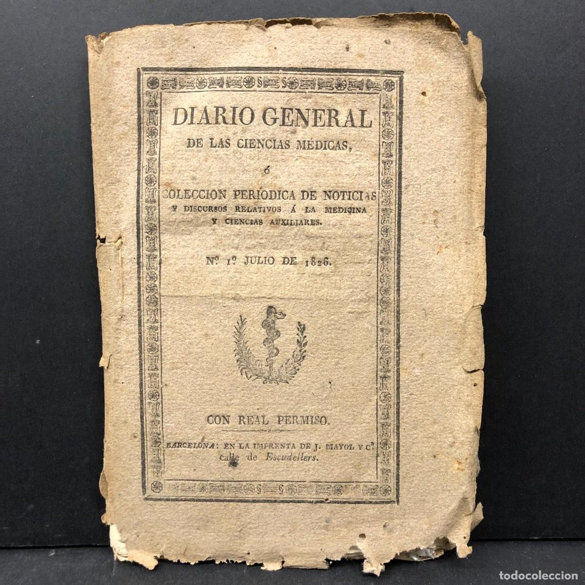 Libros antiguos: DIARIO GENERAL DE LAS CIENCIAS M&Eacute;DICAS - COLECCION PERIODICA DE NOTICIAS - N&ordm; 1, JULIO 1826 / 3449