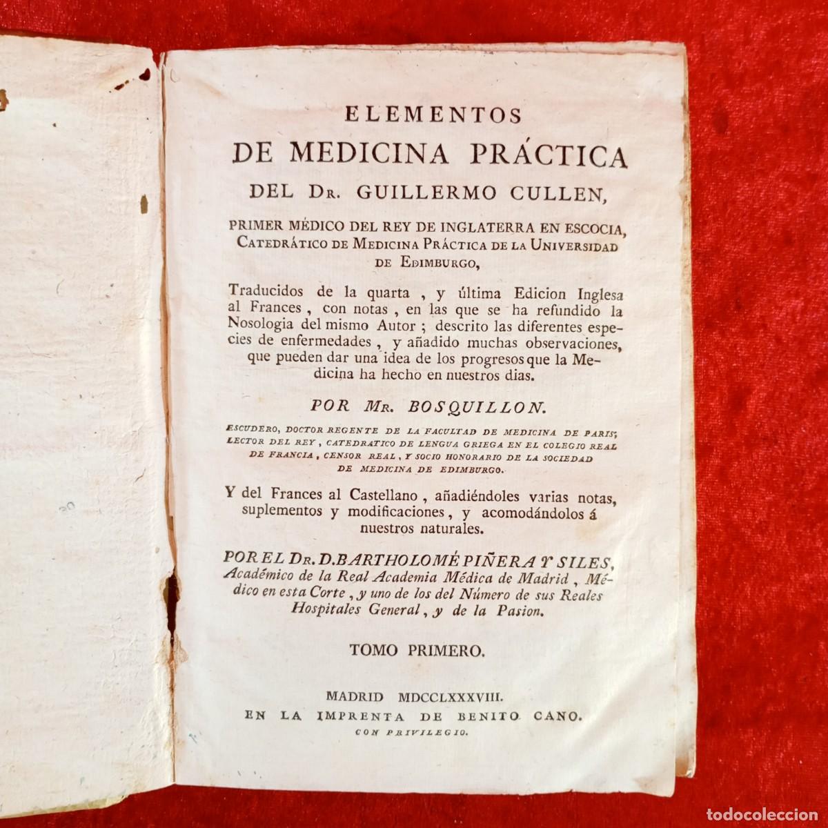 Libros antiguos: ELEMENTOS DE MEDICINA PR&Aacute;CTICA - DR. GUILLERMO CULLEN - TOMO 1&ordm; - BENITO CANO - MDCCLXXXVIII / 3685
