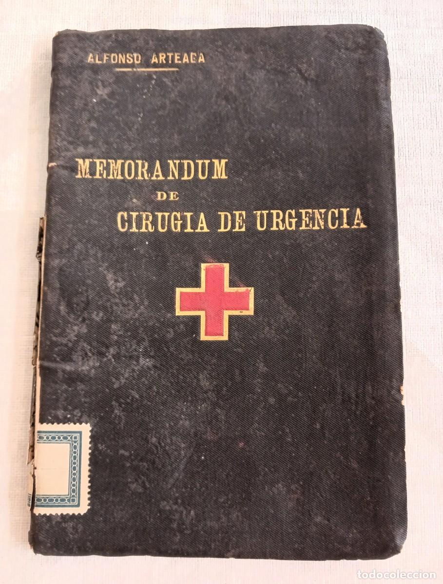 Libros antiguos: MUY RARO: MEMORANDUM DE CIRUG&Iacute;A DE URGENCIA (GRACIA, BARCELONA, 1896) - ALFONSO ARGEAGA