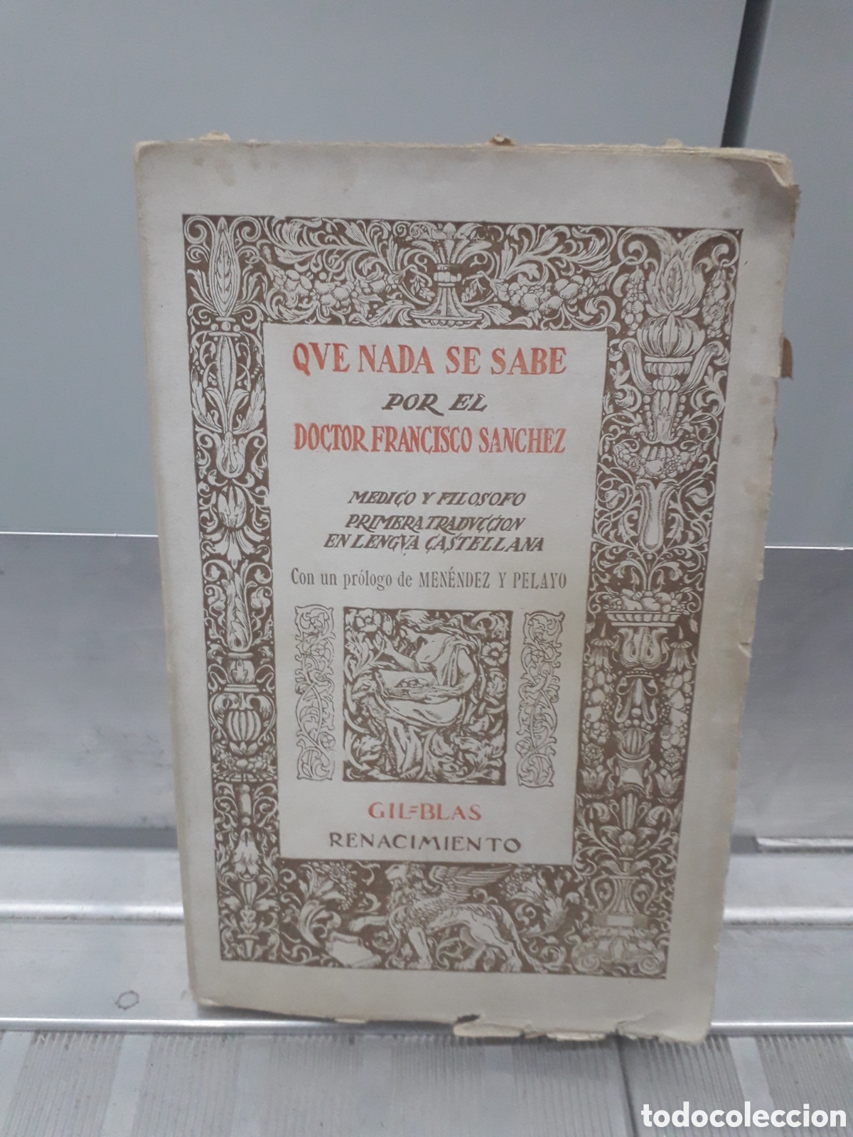 Libros antiguos: QUE NADA SE SABE DOCTOR FRANCISCO S&Aacute;NCHEZ. EJEMPLAR INTONSO&iexcl;&iexcl;&iexcl;