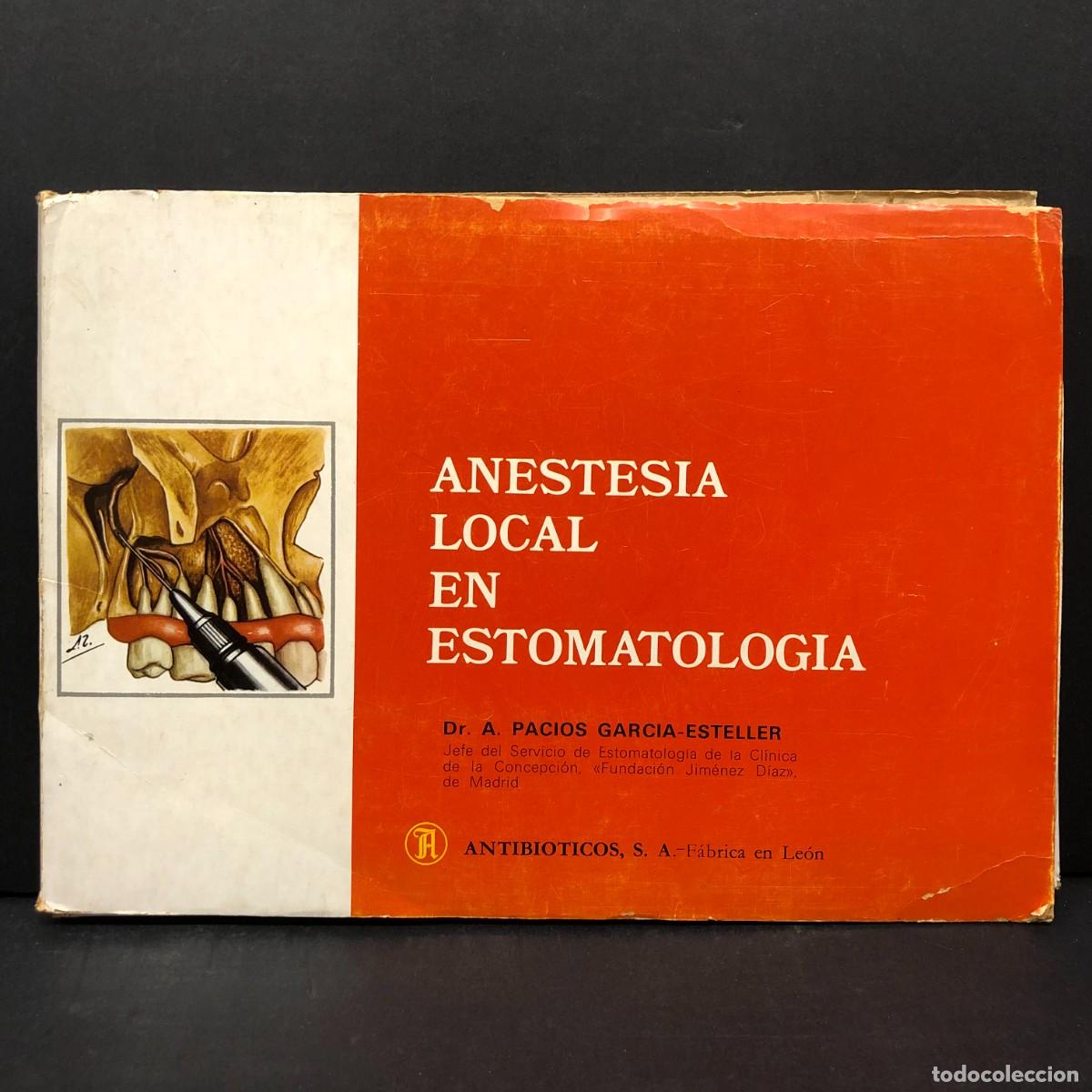 Libros antiguos: ANESTESIA LOCAL EN ESTOMATOLOGIA - DR. A. PALACIOS GARCIA-ESTELLER - ANTIBIOTICOS S.A. / 4209