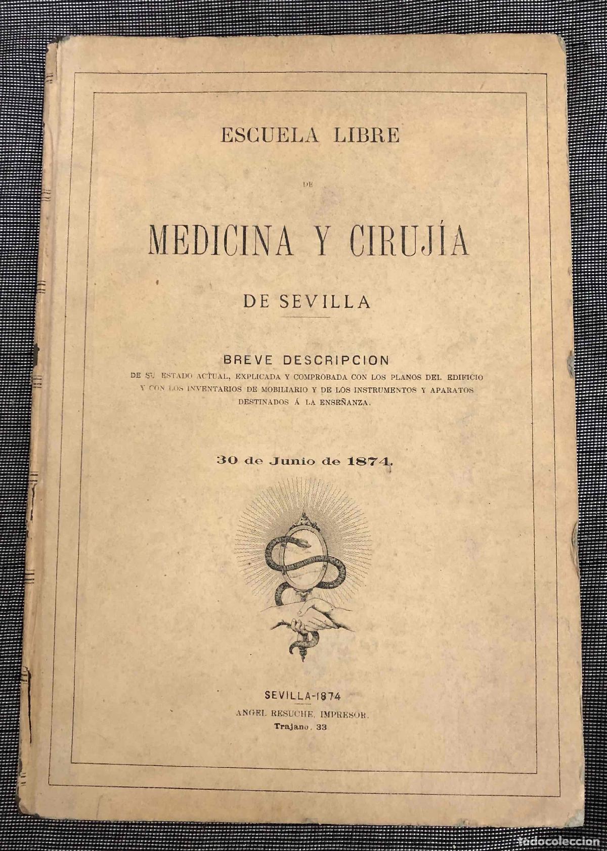 Old books: ESCUELA LIBRE DE MEDICINA Y CIRUJIA DE SEVILLA. BREVE DESCRIPCION DE SU ESTADO ACTUAL 1874
