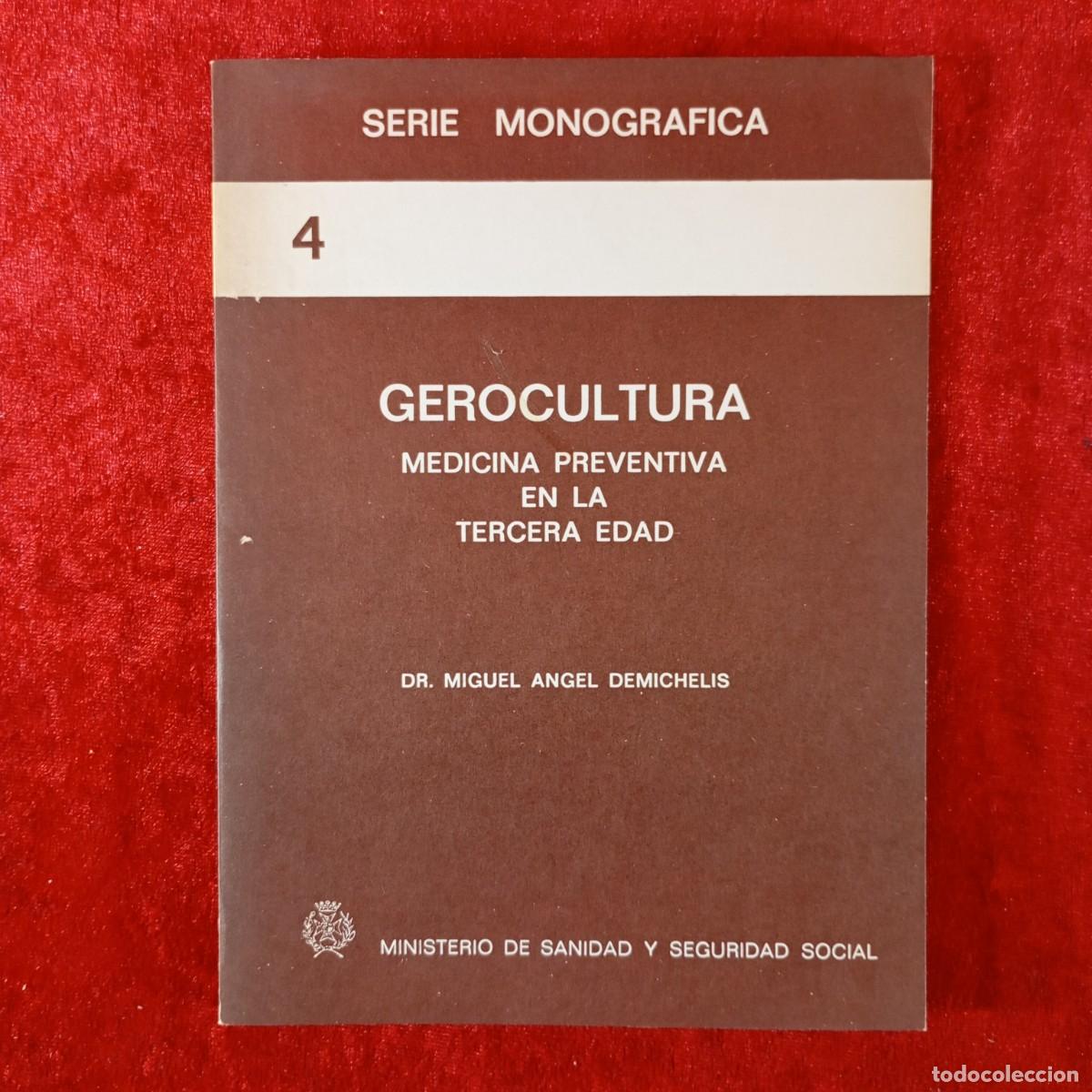 Libros antiguos: GEROCULTURA - MEDICINA PREVENTIVA EN LA TERCERA EDAD - MIGUEL ANGEL DEMICHELIS - 1979 / 4913