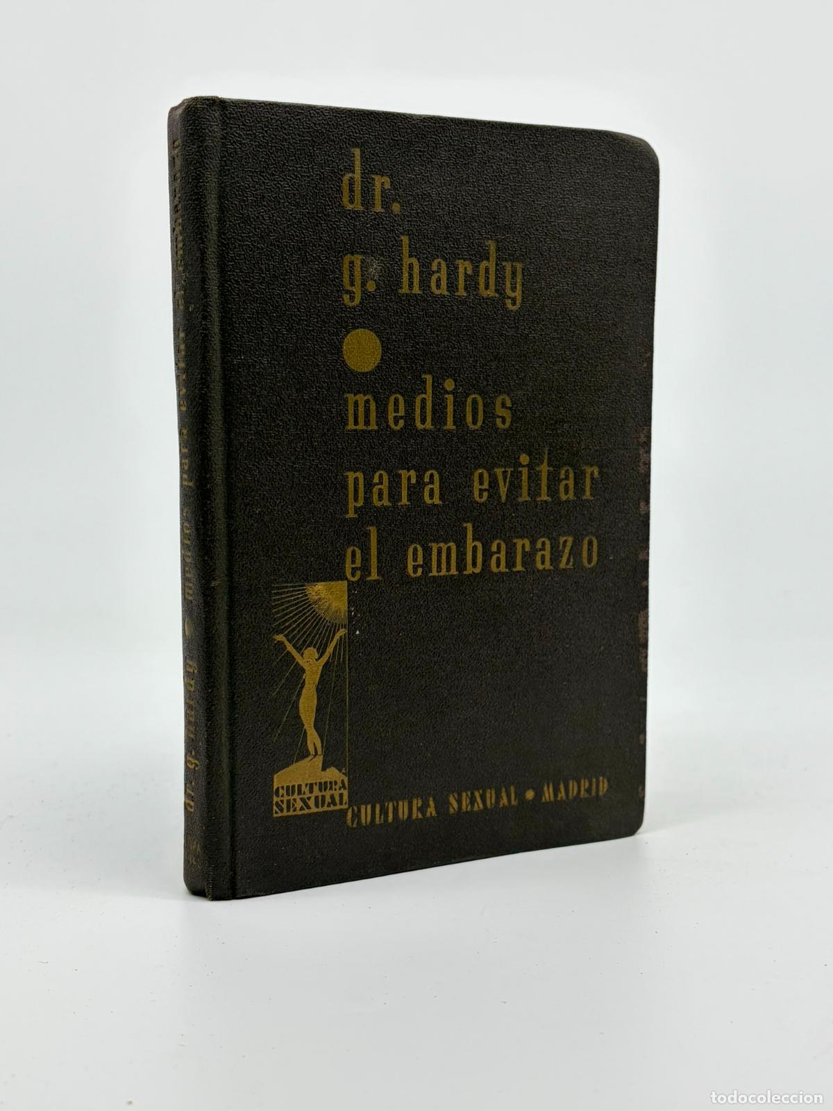 Libros antiguos: MEDIOS PARA EVITAR EL EMBARAZO / DR. G. HARDY /
