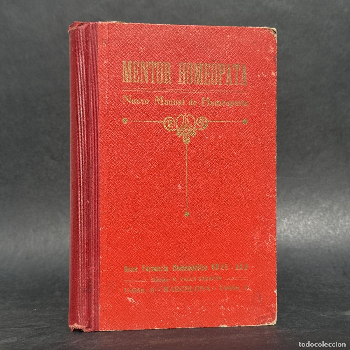 Libros antiguos: c.1920 - MENTOR HOME&Oacute;PATA - R&Oacute;MULO VALLS SABATER - MANUAL DE MEDICINA HOMEOPATICA -