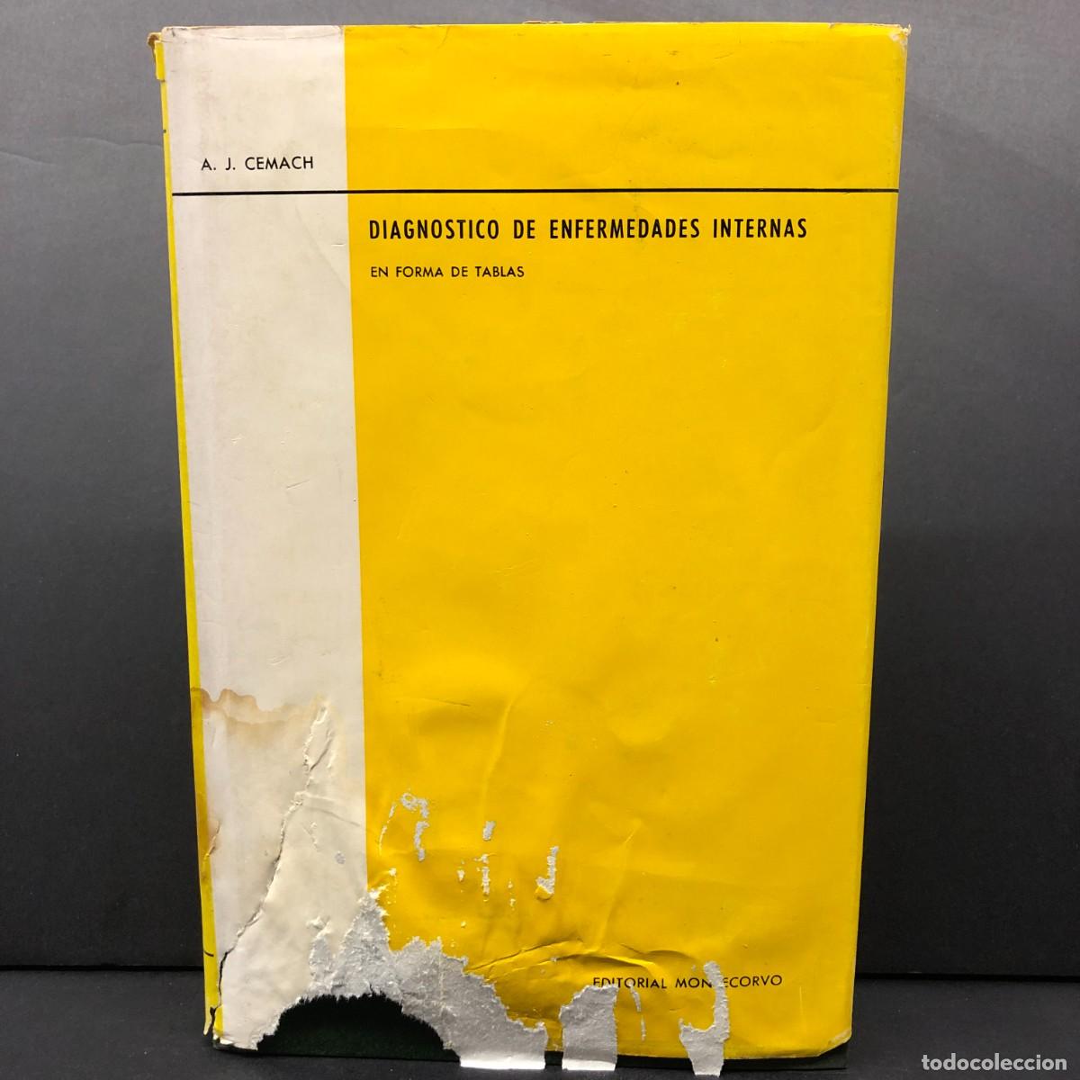 Libros antiguos: DIAGNOSTICO DE ENFERMEDADES INTERNAS EN FORMA DE TABLAS - A. J. CEMACH - MONTECORVO / 5622