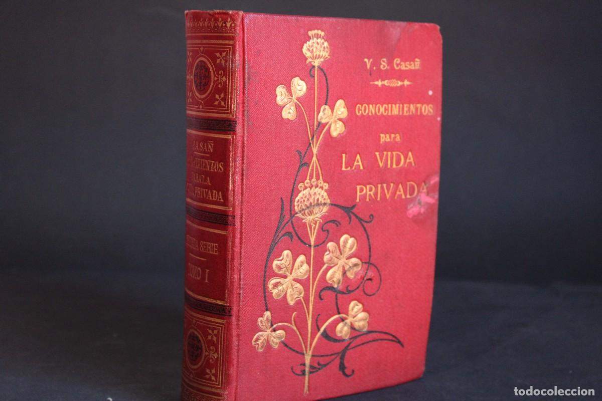 Libros antiguos: CONOCIMIENTOS PARA LA VIDA PRIVADA / V.S.CASA&Ntilde; / 1900 / TOMO PRIMERO