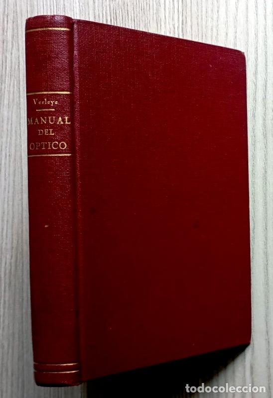 Libros antiguos: MANUAL DEL OPTICO - PARA FABRICANTE, COMERCIANTE Y REPARADOR - LEON VERLEYE