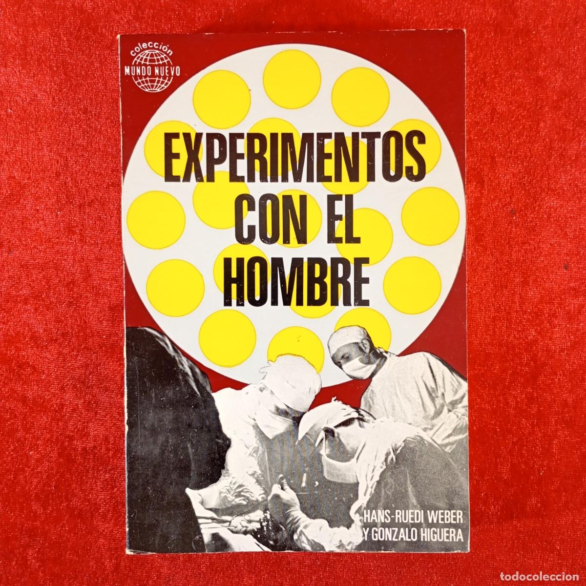 Libros antiguos: EXPERIMENTOS CON EL HOMBRE - HANS-RUEDI WEBER, GONZALO HIGUERA - SAL TERRAE - 1973 / 6603