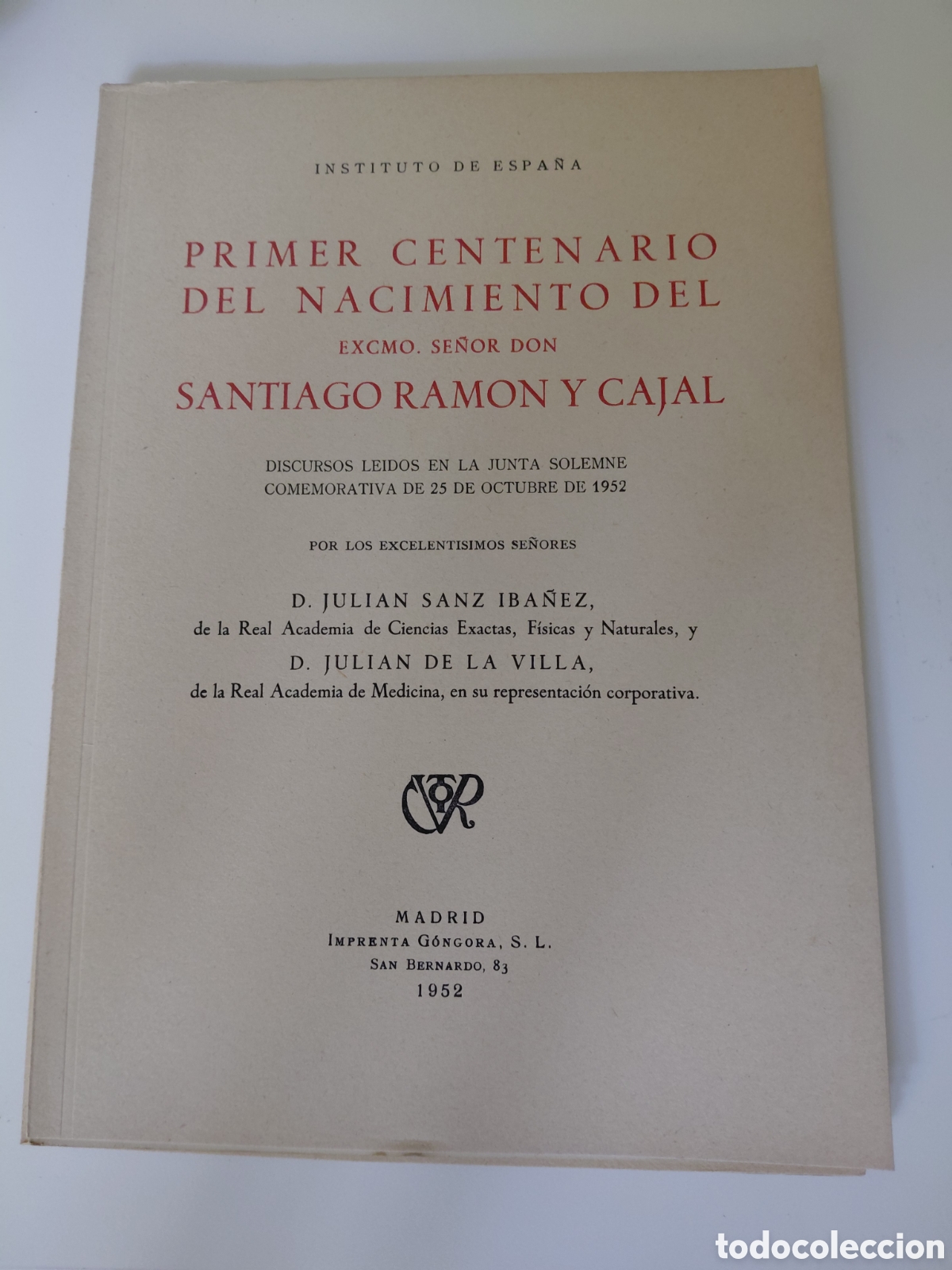 Libros antiguos: SANTIAGO RAMON Y CAJAL PRIMER CENTENARIO DEL NACIMIENTO DEL EXCMO. SE&Ntilde;OR DON. DISCURSOS LEIDOS EN LA