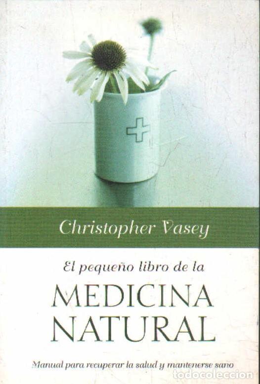 Libros antiguos: EL PEQUE&Ntilde;O LIBRO DE LA MEDICINA NATURAL. VASLEY, CHRISTOPHER. A-MEDNAT-847