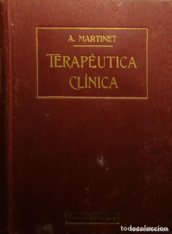 Libros antiguos: Terap&eacute;utica Cl&iacute;nica - A. Martinet - Casa Editorial Baily Bailliere - 1925