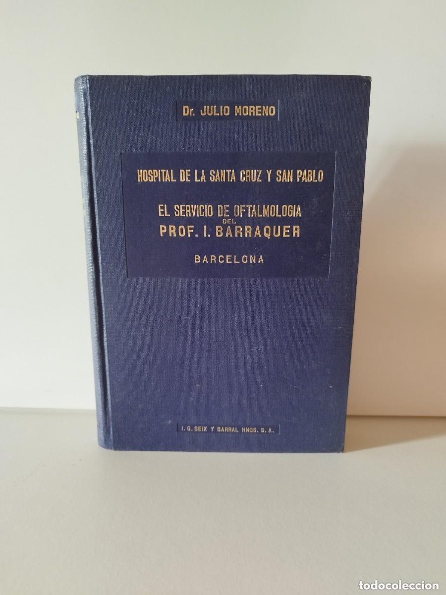 Libri antichi: EL SERVICIO DE OFTALMOLOG&Iacute;A DEL PROF. I. BARRAQUER POR EL DR. JULIO MORENO. 1930