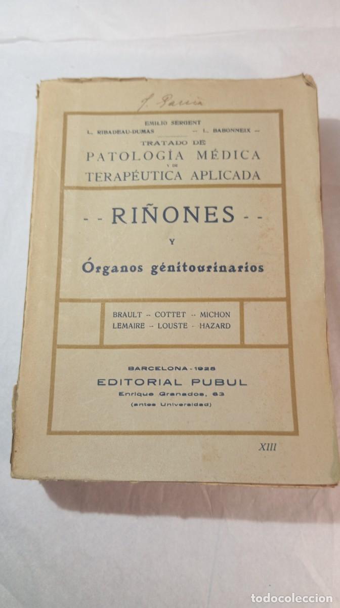 Libros antiguos: TRATADO PATOLOG&Iacute;A M&Eacute;DICA - Ri&ntilde;ones y &Oacute;rganos G&eacute;nitourinarios - Ed. Pubul, Barcelona 1925