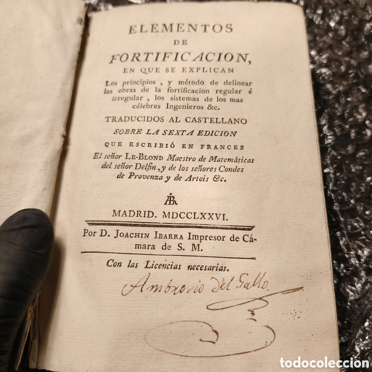 Libros antiguos: Libro Antiguo. ELEMENTOS DE FORTIFICACI&Oacute;N a&ntilde;o 1776- Le-Blond. Imprenta JOAQU&Iacute;N IBARRA. 21 mapas