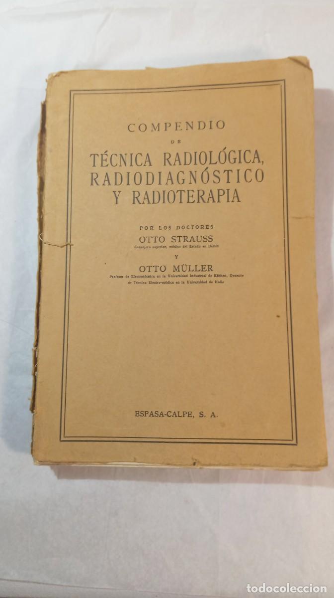 Old books: COMPENDIO DE T&Eacute;CNICA RADIOL&Oacute;GICA, RADIODIAGN&Oacute;STICO Y RADIOTERAPIA - Strauss y M&uuml;ller - Espasa-Calpe