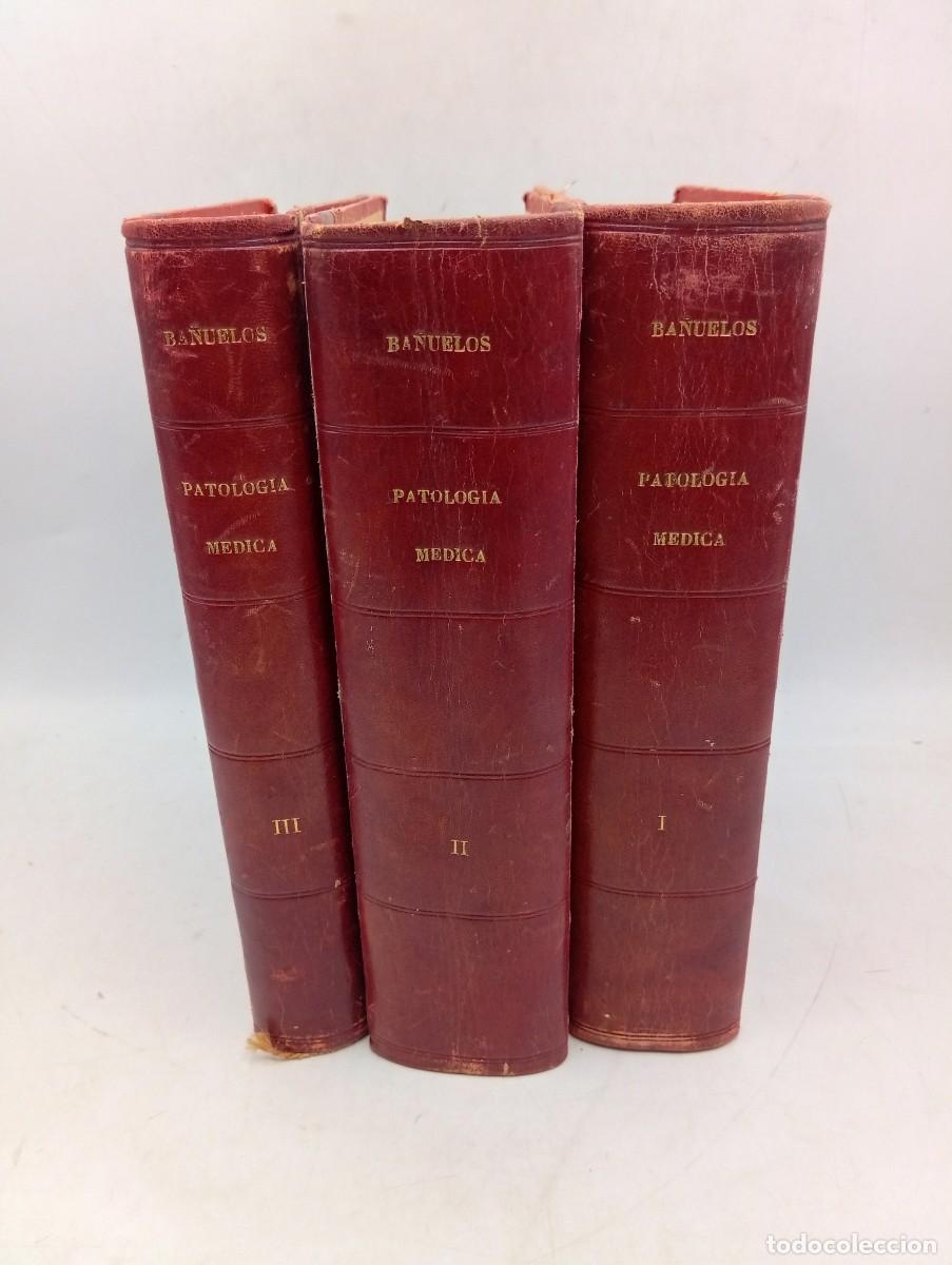Libros antiguos: MANUAL DE PATOLOGIA MEDICA. DR. M. BA&Ntilde;UELOS. TOMO I, II Y III. 1935. PAGS : 1109/1064/725.