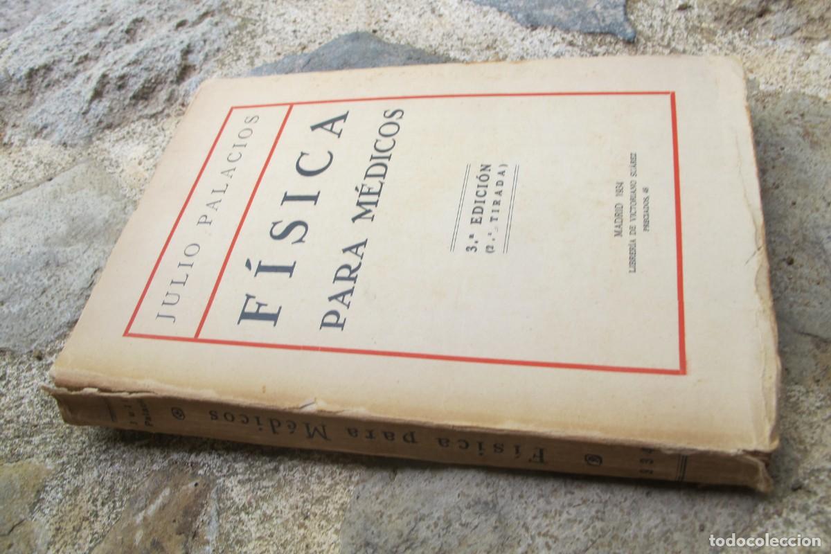 Libros antiguos: FISICA PARA MEDICOS. JULIO PALACIOS. 1934