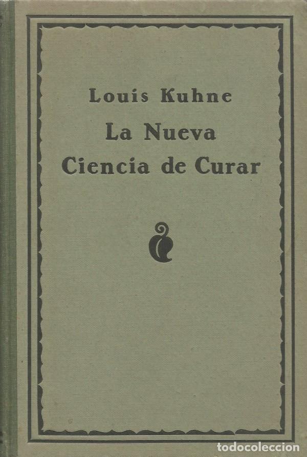 Libros antiguos: LA NUEVA CIENCIA DE CURAR - LOUIS KUHNE