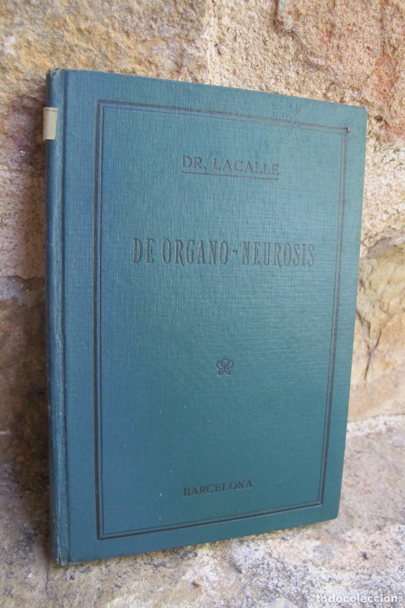 Libros antiguos: DE ORGANO-NEUROSIS . LACALLE DR. 1935