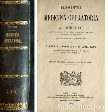 Libros antiguos: DUBRUEIL, Alphonse. Elementos de Medicina Operatoria. Madrid, Moya y Plaza, 1875.