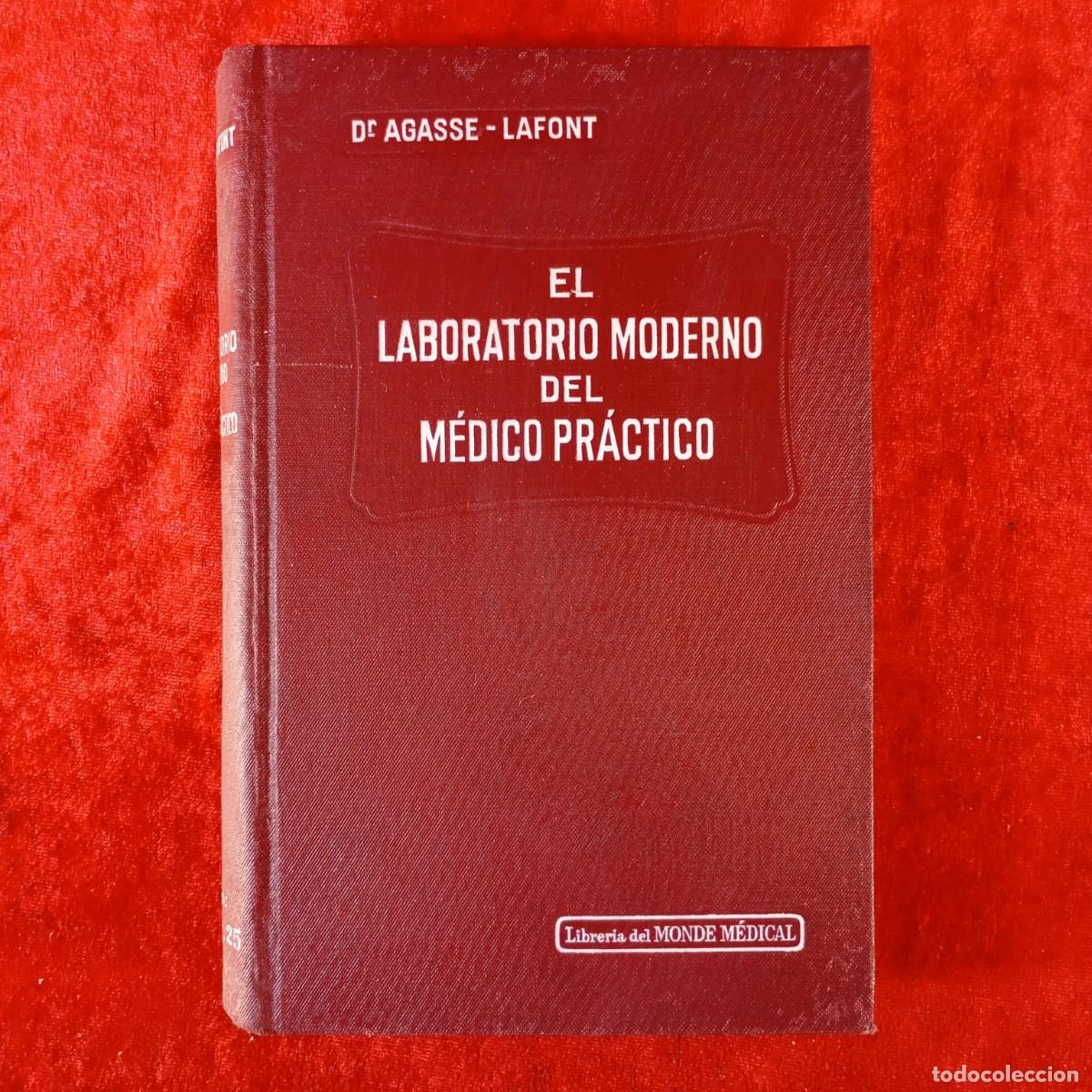 Libros antiguos: EL LABORATORIO MODERNO DEL M&Eacute;DICO PR&Aacute;CTICO - DR. AGASSE LAFONT - MONDE M&Eacute;DICAL - 1933 / 2170