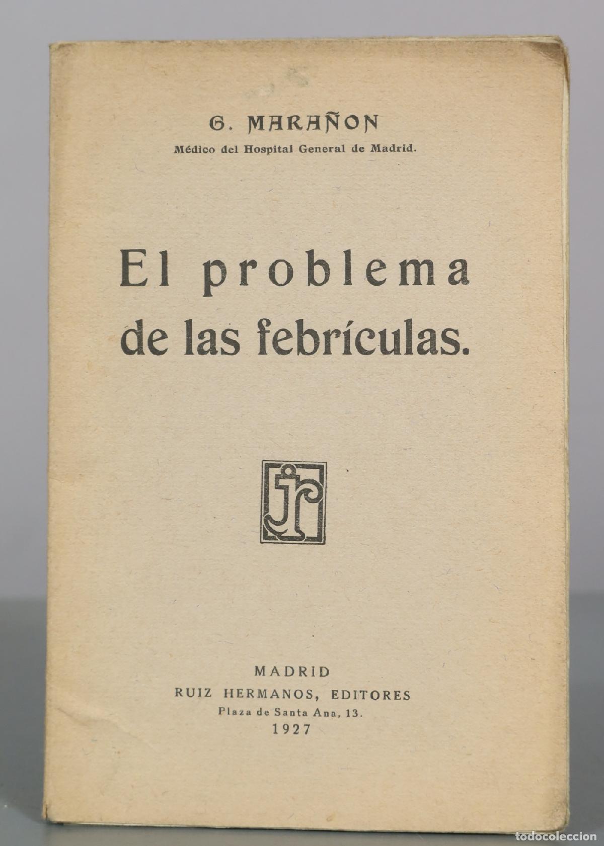 Libros antiguos: El problema de las febr&iacute;culas - G. Mara&ntilde;&oacute;n - Ruiz Hermanos