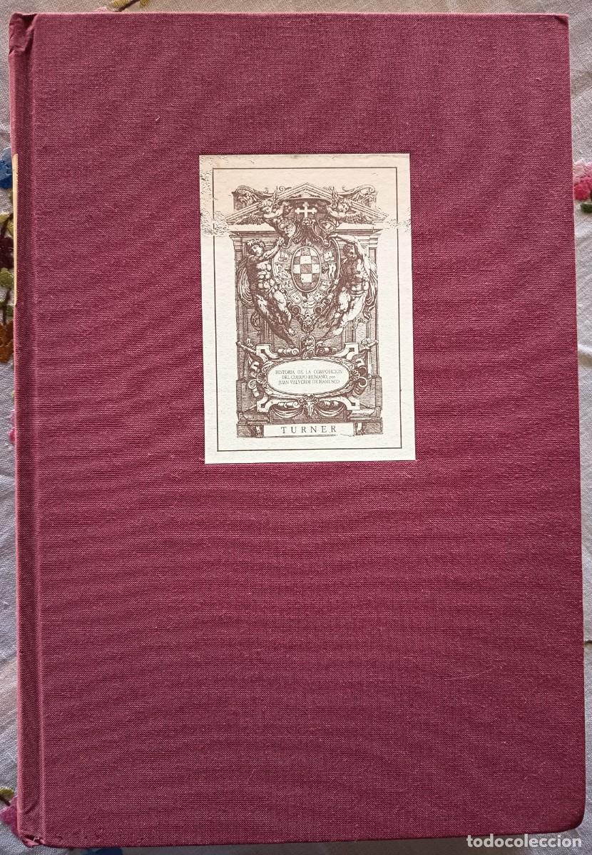 Libros antiguos: Historia de la composici&oacute;n del cuerpo humano - Juan Valverde de Hamusco &ndash; Edici&oacute;n facs&iacute;mil limitada