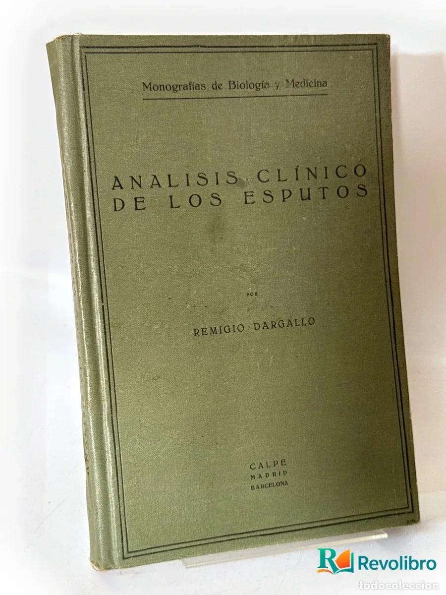 Libros antiguos: An&aacute;lisis cl&iacute;nico de los esputos - Remigio Dargallo