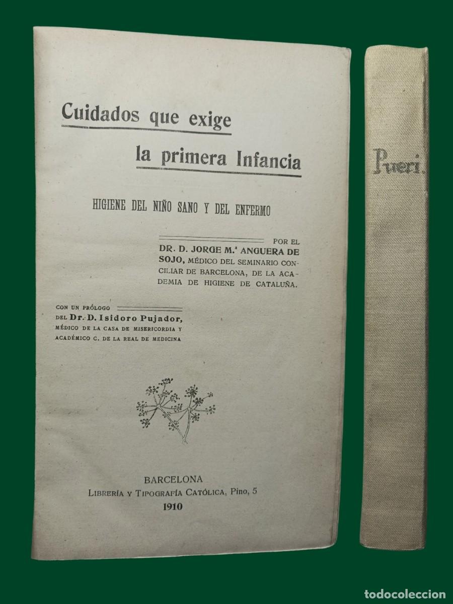 Libros antiguos: CUIDADOS QUE EXIGE LA PRIMERA INFANCIA. Jorge Mar&iacute;a Anguera. 1910