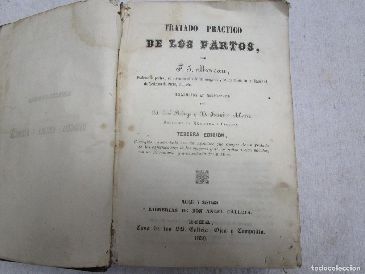 Libros antiguos: Tratado pr&aacute;ctico de los partos - F. J. Moreau -3&ordf; edici&oacute;n 1850 Madrid Lima y Santiago - 775pp 20cm.