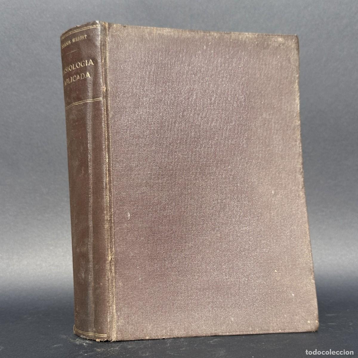 Antiquarische B&uuml;cher: a&ntilde;o 1935 - FISIOLOGIA APLICADA - MEDICINA - SAMSON WRIGHT - PI SU&Ntilde;ER