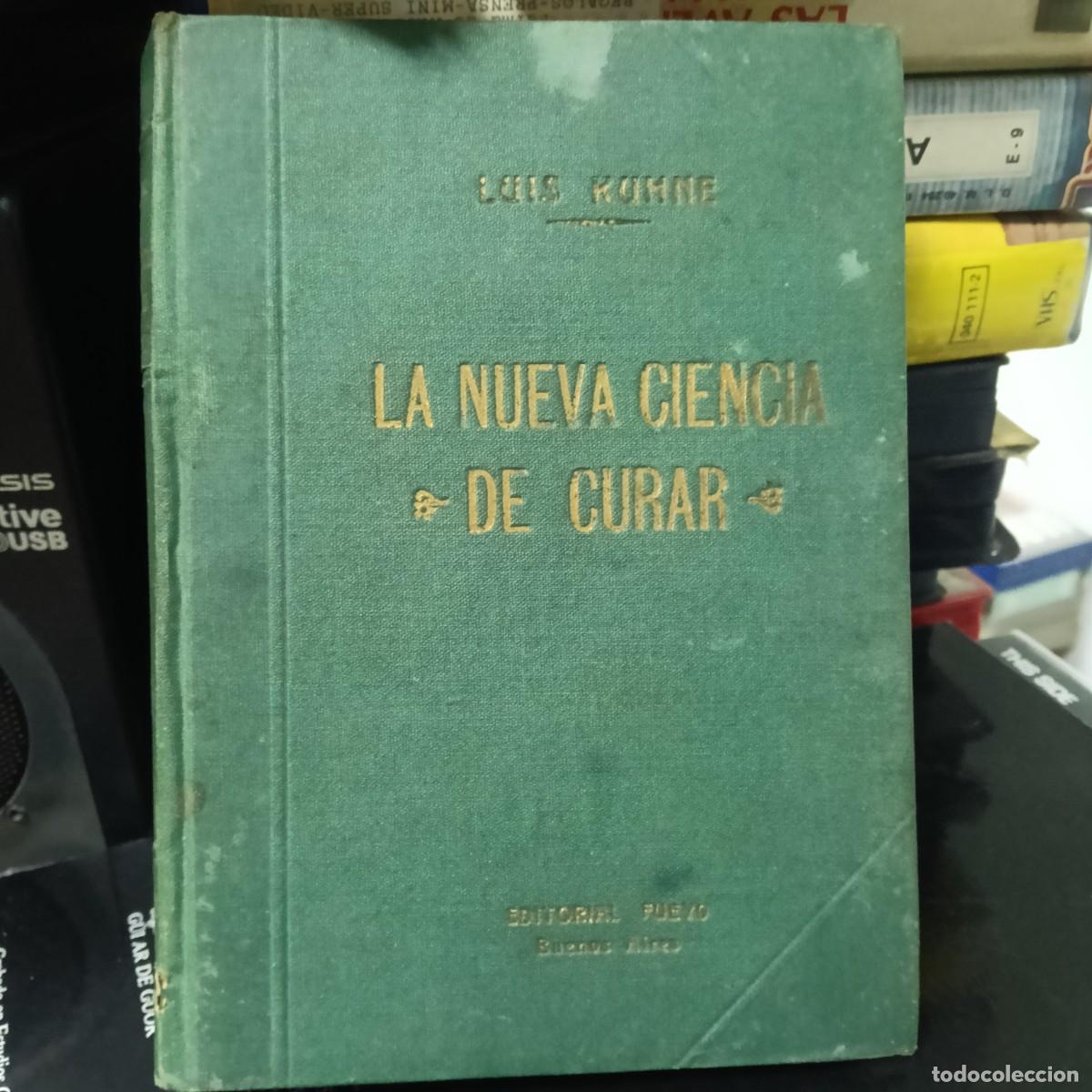Antiquarische B&uuml;cher: LA NUEVA CIENCIA DE CURAR - LUIS KUHNE - BUENOS AIRES B.FUEYO 1925