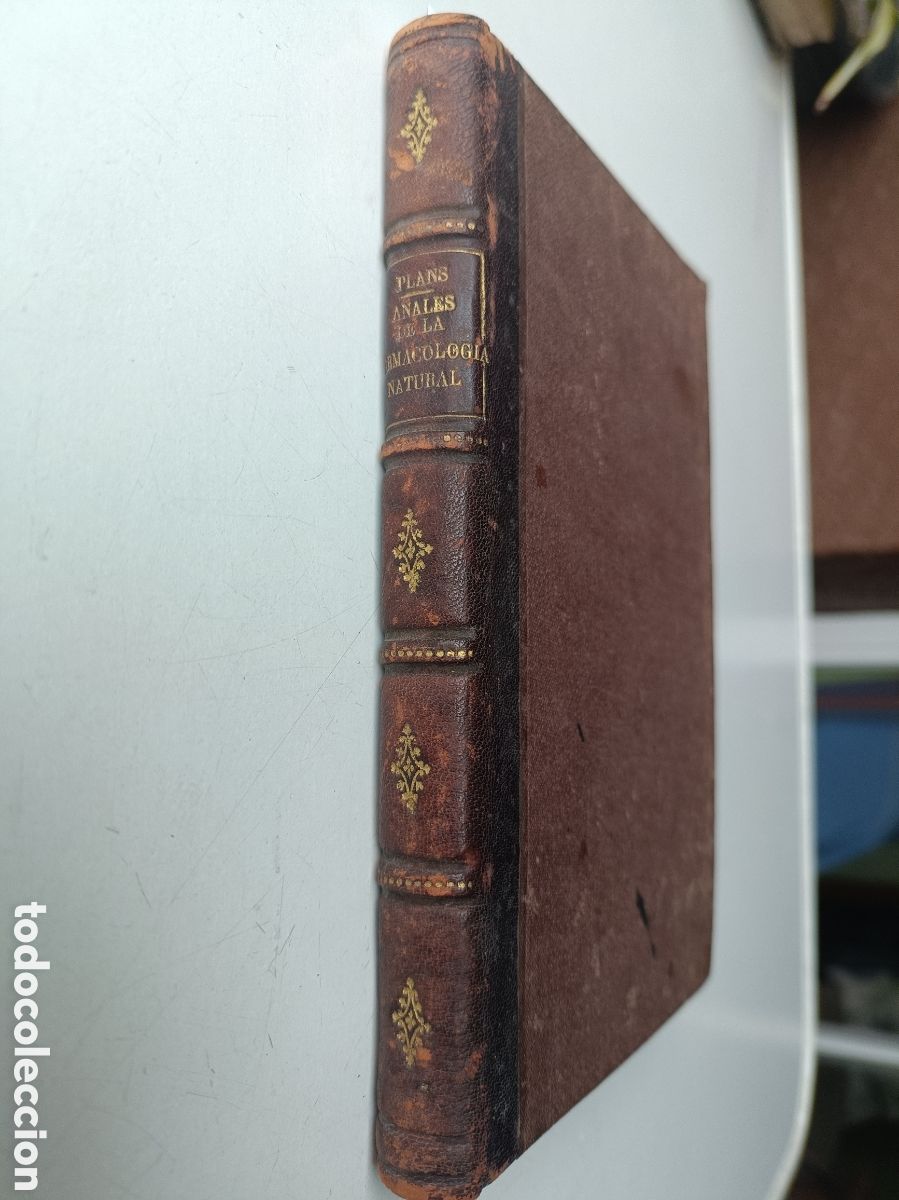 Libros antiguos: Anales de la farmacolog&iacute;a natural Fructuoso Plans y Pujol Barcelona 1872 Teor&iacute;a Farmacolog&iacute;a Natural