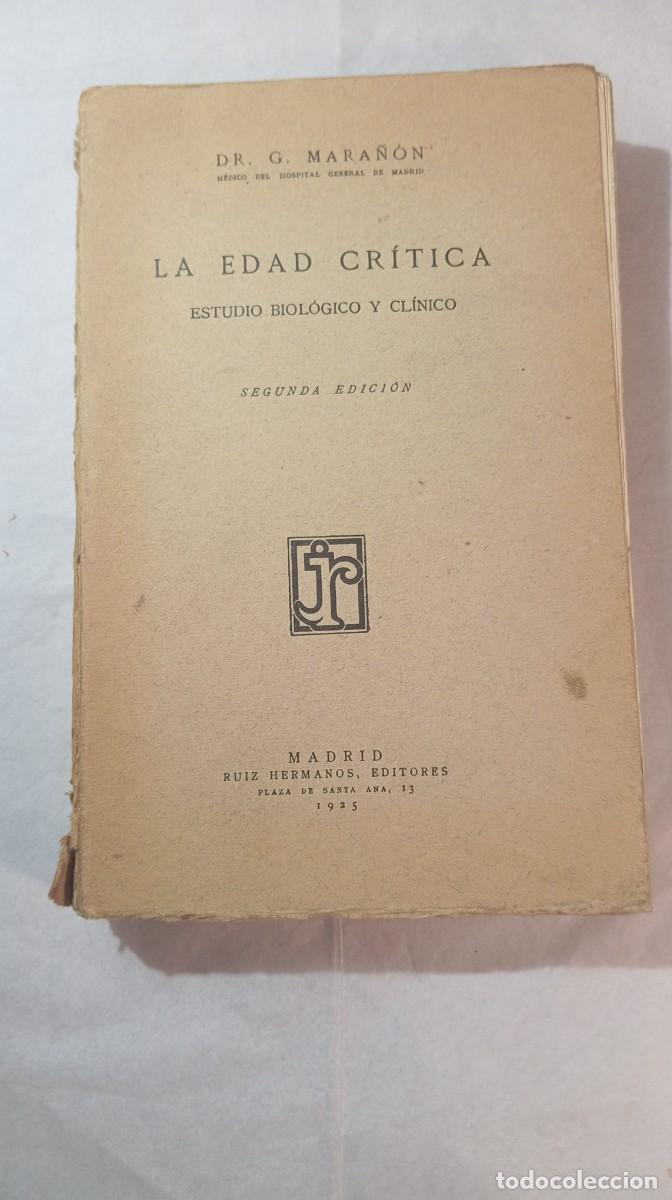 Libros antiguos: La Edad Cr&iacute;tica - Dr. Gregorio Mara&ntilde;&oacute;n (2.&ordf; Ed. Ruiz Hermanos, 1925)